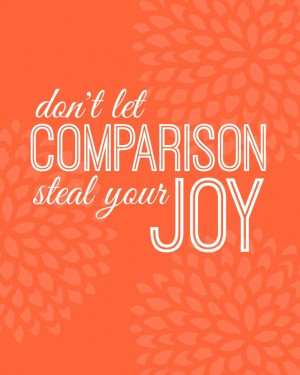 Don’t Let Comparison Steal Your Joy | Words Of Wisdom | The Tao of ...