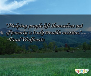 Famous Quotes on Helping People http://www.famousquotesabout.com/quote ...