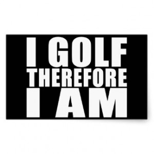Funny Golfers Quotes Jokes : I Golf therefore I am Rectangular Sticker