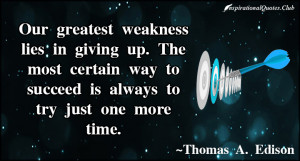 InspirationalQuotes Club weakness try succeed time Thomas A