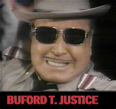 Smokey and the Bandit! The older I get the more I love to watch Buford ...