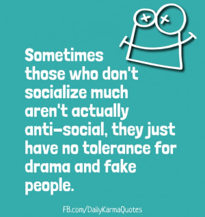 ... have no tolerance for drama and fake people. fb.com/dailykarmaquotes