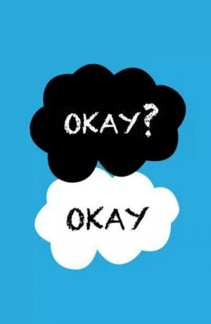 Okay. Okay. The Fault in Our Stars by John Green