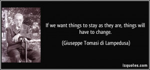 If we want things to stay as they are, things will have to change ...