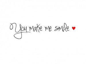You Make Me Smile Quotes