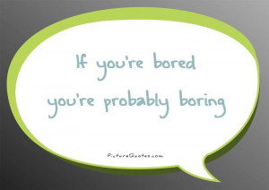 Bored Quotes