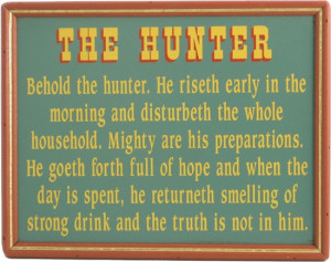Hunting quote. minus strong drink line this would be cute to make for ...