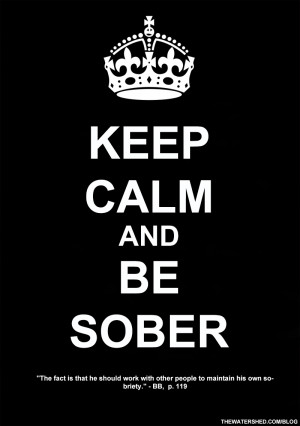 If you want to be sober, you must act sober: 