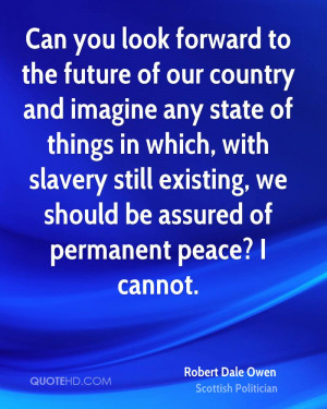 Can you look forward to the future of our country and imagine any ...