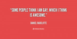 quote-Daniel-Radcliffe-some-people-think-i-am-gay-which-98371.png