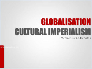 Globalisation and Cultural Imperialism Media Studies