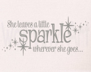 Showing Gallery For Leave A Little Sparkle Wherever You Go Facebook