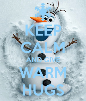 KEEP CALM AND GIVE WARM HUGS