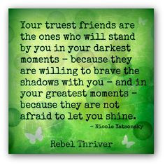 True friends don't let you be lambasted and thrown under the bus and ...