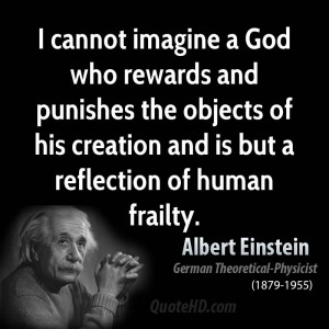 albert-einstein-imagination-quotes-i-cannot-imagine-a-god-who-rewards ...