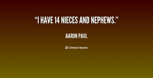 quote-Aaron-Paul-i-have-14-nieces-and-nephews-137288_2.png