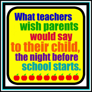 Teachers Wish Parents Said to Their Child (the night before school ...