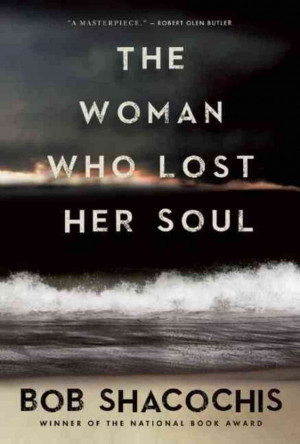 Shacochis Spans Generations In 'The Woman Who Lost Her Soul'