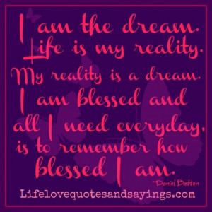 Blessed Quotes About Life And Love: I Am The Dreamer Quote On Purple ...