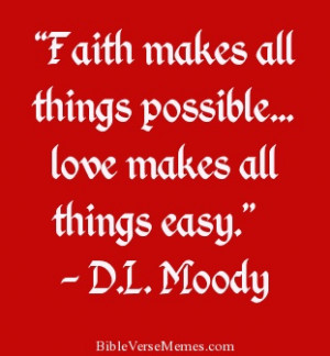 ... Possible Love Makes All Things Easy ” - D.L. Moody ~ Prayer Quote