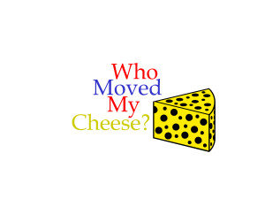 Who Moved My Cheese Who