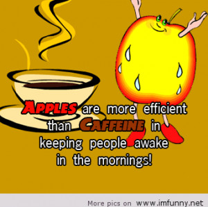 Apples Are More Efficient Thatn Caffeine In Keeping People Awake In ...