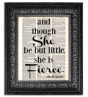 And though SHE be but LITTLE she is FIERCE by Vintagraphy on Etsy, $10 ...