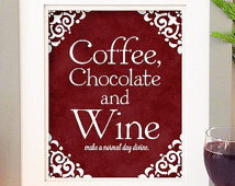 ... Art , Wine Art, Chocolate Quote, Food Quote, Kitchen Decor 8 x 10