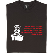 Josef Stalin Cast The Votes Quote T-Shirt. Words of wisdom from Uncle ...