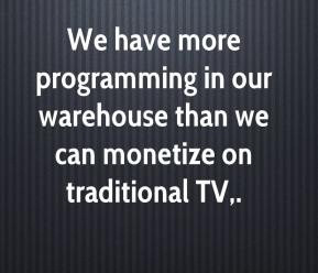 eric-frankel-quote-we-have-more-programming-in-our-warehouse-than-we