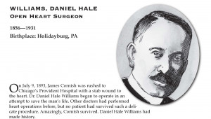 July 9, 1893 – Dr. Daniel Hale Williams performs the firstsuccessful ...