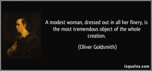 modest woman, dressed out in all her finery, is the most tremendous ...