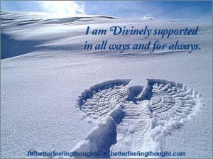 am Divinely supported in all ways and for always.