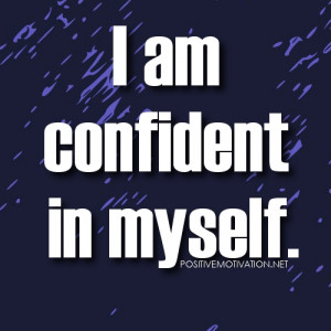 Daily Affirmation for self confidence - I am confident in myself