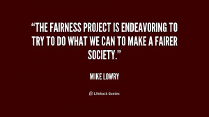 The Fairness Project is endeavoring to try to do what we can to make a ...