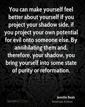 Beals You can make yourself feel better about yourself if you