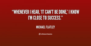 quote-Michael-Flatley-whenever-i-hear-it-cant-be-done-85210.png