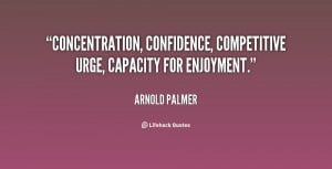 Concentration, Confidence, Competitive urge, Capacity for enjoyment ...