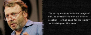 To terrify children with the image of hell, to consider women an ...