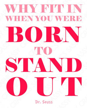 Dr Seuss Born To Stand Out Quote - Girl, Pink, White, Printable ...