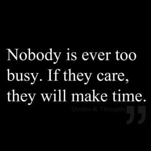 Nobody is ever too busy picture quotes image sayings