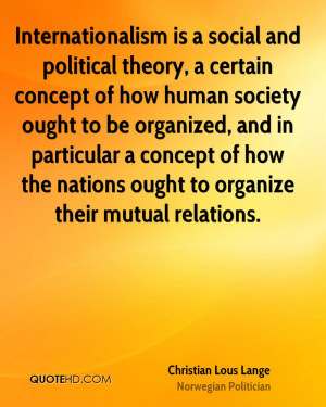 Internationalism is a social and political theory, a certain concept ...
