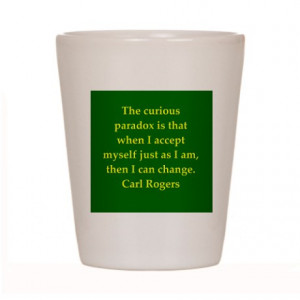 ... Gifts > Carl Kitchen & Entertaining > Carl Rogers quote Shot Glass