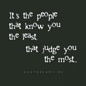 especially don't judge me if you do not want to be judged by me ...