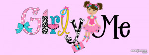 girly me facebook cover by bob t in girly added 1521 times