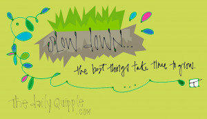 ... quotes patience patience quipple patience quotes slow down slow down