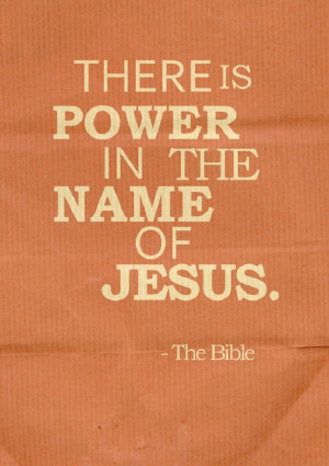 Power in the name of Jesus…