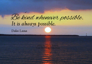 Dalai Lama Quotes On Kindness http://www.verybestquotes.com/be-kind ...