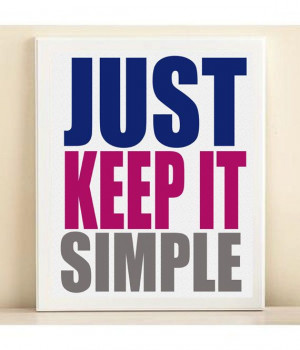 Keep It Simple Typography Art Print: 8x10 Inspirational Quote Poster ...
