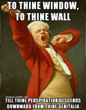 to the window, to the wall!